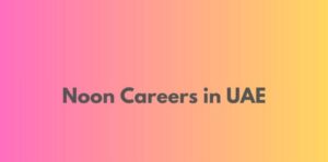 Noon Minutes Walk in Interview in Dubai 2025: Dates, Venues, and Key Details