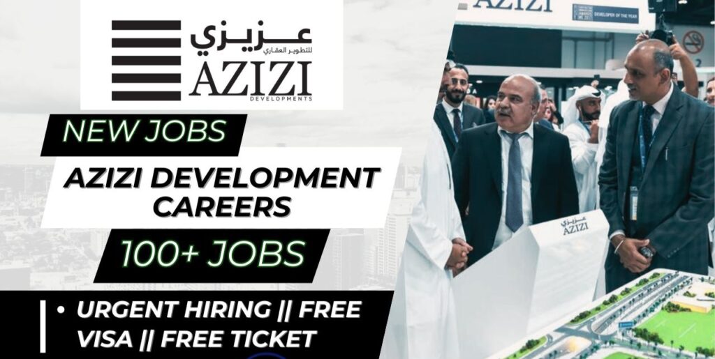 Azizi Developments Walk in Interview in Dubai 2025: Dates, Venues, and Key Details